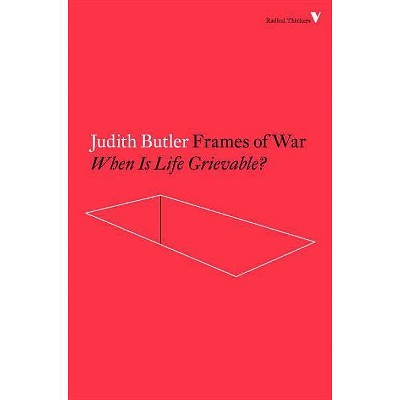 Frames of War - (Radical Thinkers) by  Judith Butler (Paperback)