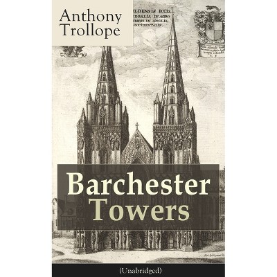 Barchester Towers (Unabridged) - by  Anthony Trollope (Paperback)