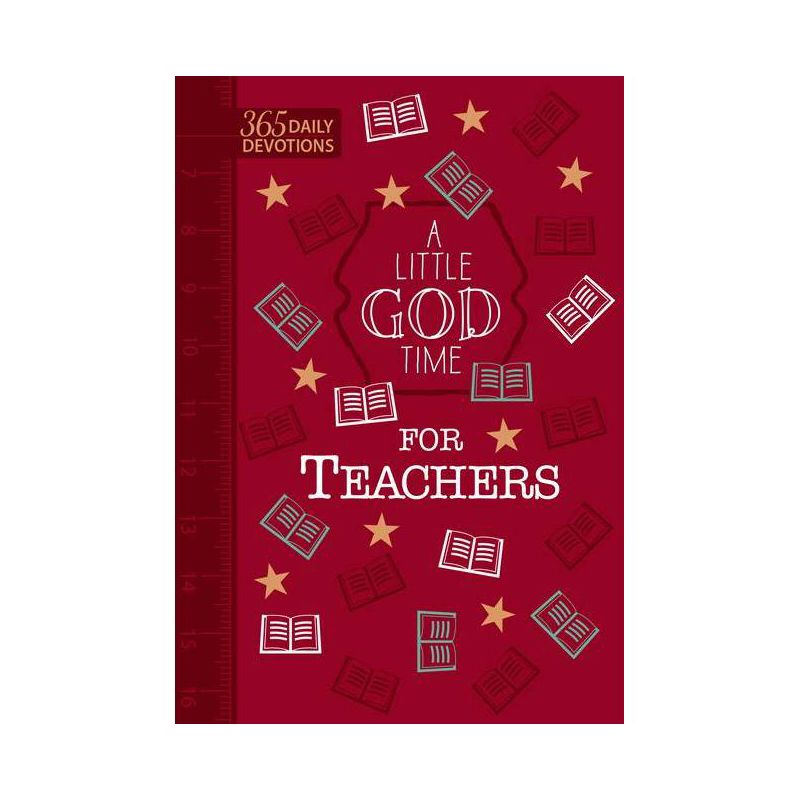 A Little God Time for Teachers (Gift Edition) - by  Broadstreet Publishing Group LLC (Leather Bound), 1 of 2