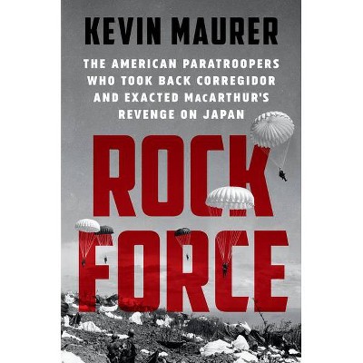 Rock Force - by  Kevin Maurer (Hardcover)