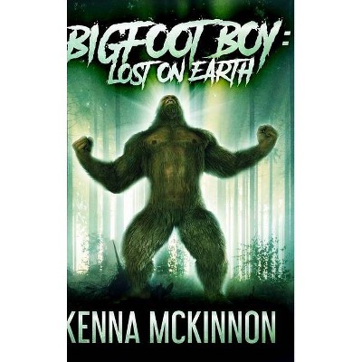 Bigfoot Boy - by  Kenna McKinnon (Hardcover)