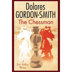 The Chessman - (Jack Haldean Mystery) by  Dolores Gordon-Smith (Paperback) - 1 of 1