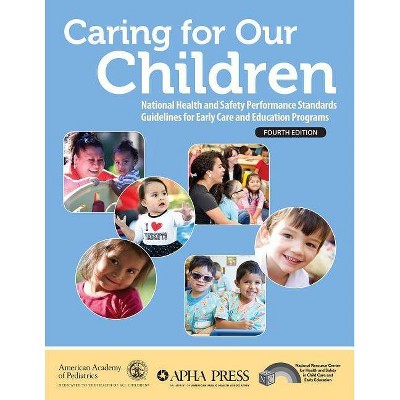 Caring for Our Children: National Health and Safety Performance Standards; Guidelines for Early Care and Education Programs - 4th Edition (Paperback)