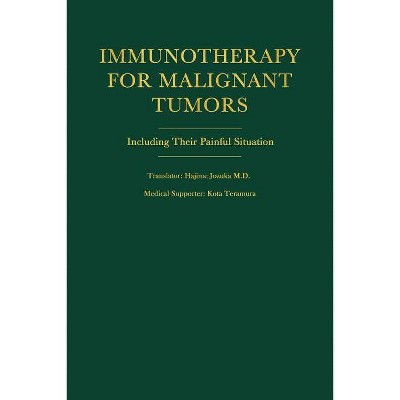 Immunotherapy for Malignant Tumors - by  Kota Teramura (Paperback)