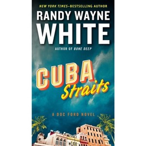 Cuba Straits - (Doc Ford Novel) by  Randy Wayne White (Paperback) - 1 of 1