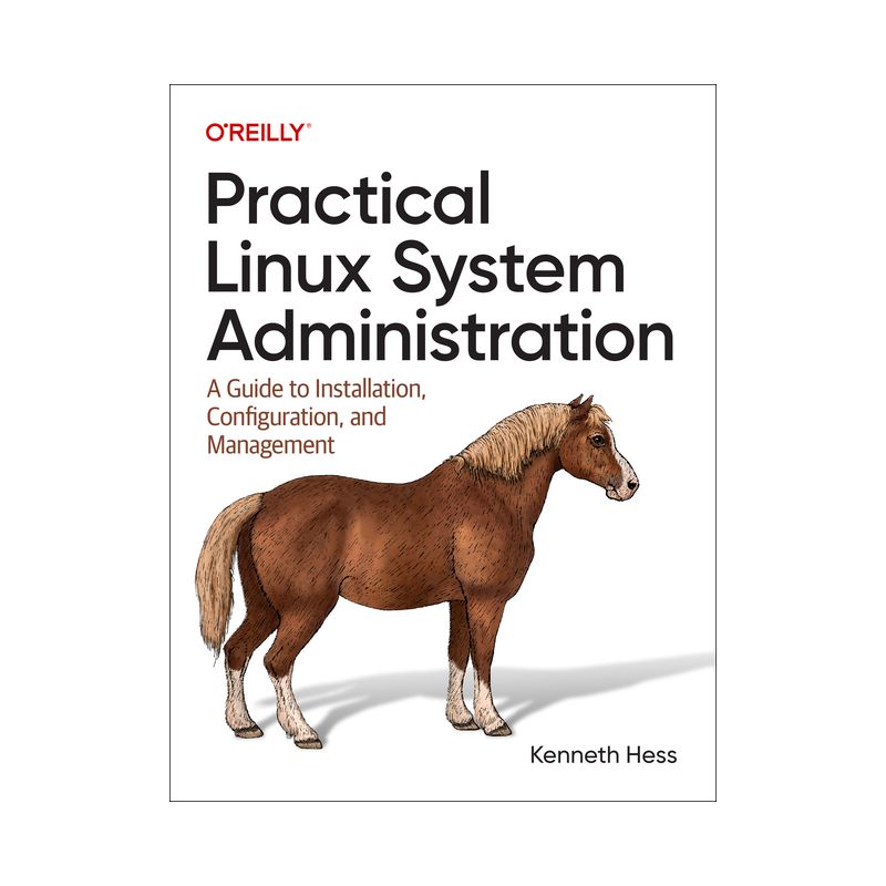 Practical Linux System Administration - by  Kenneth Hess (Paperback), 1 of 2