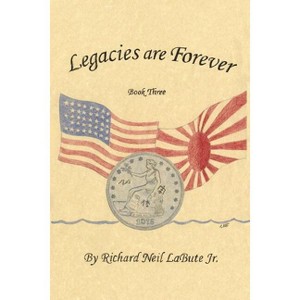 Legacies Are Forever - by  Richard Neil Labute (Paperback) - 1 of 1