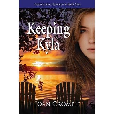 Keeping Kyla - by  Joan Crombie (Paperback)