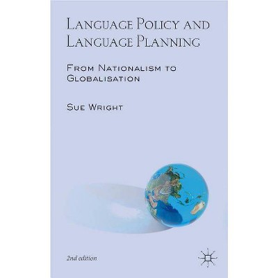 Language Policy and Language Planning - 2nd Edition by  Sue Wright (Hardcover)