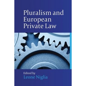 Pluralism and European Private Law - by  Leone Niglia (Hardcover) - 1 of 1