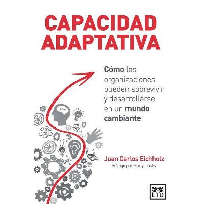 Capacidad Adaptativa - (Acción Empresarial) by  Juan Carlos Eichholz (Paperback)