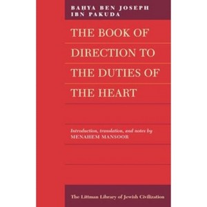 The Book of Direction to the Duties of the Heart - (Littman Library of Jewish Civilization) by  Bahya Ben Joseph Ibn Pakuda (Paperback) - 1 of 1