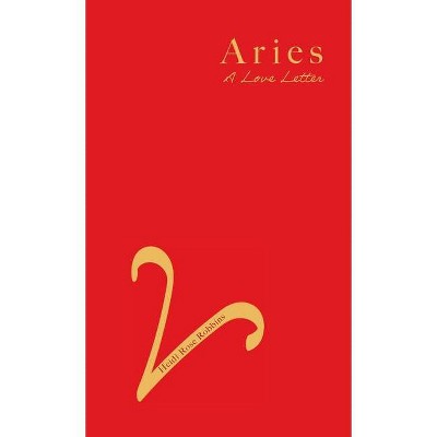 Aries - by  Heidi Rose Robbins (Paperback)