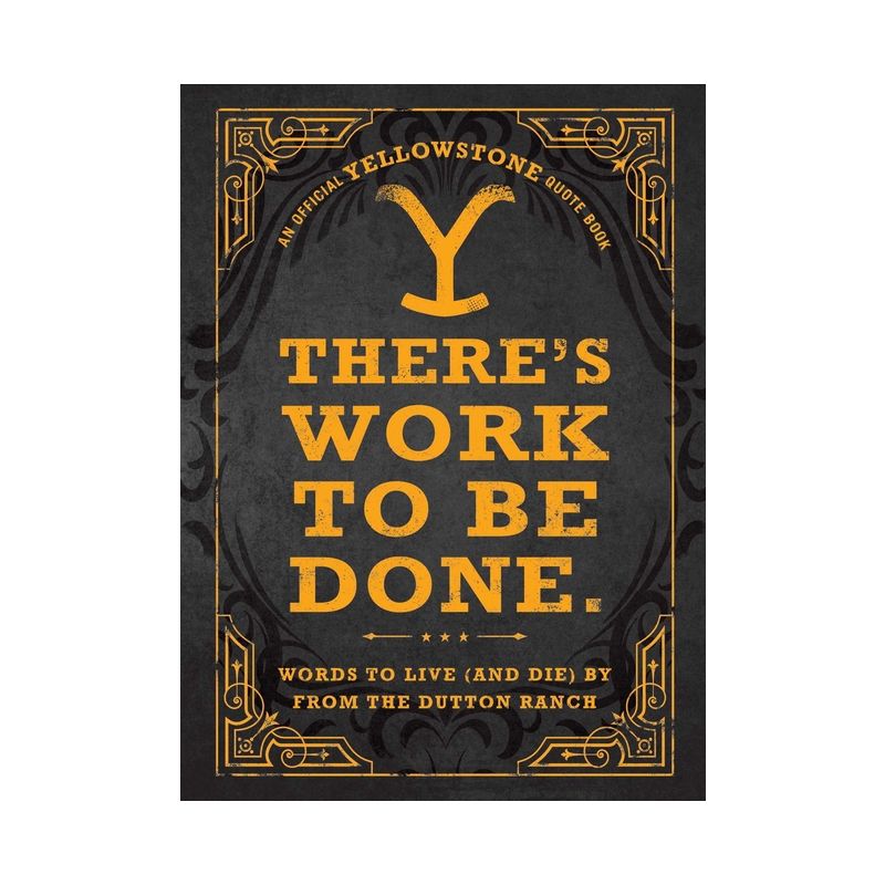 There's Work to Be Done. (an Official Yellowstone Quote Book) - by  Adams Media (Hardcover), 1 of 2
