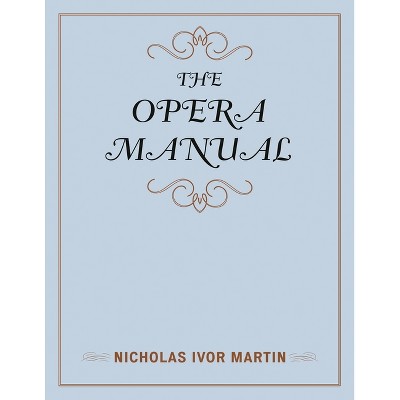 Opera Manual - (Music Finders) by  Nicholas Ivor Martin (Hardcover)