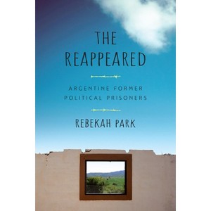 The Reappeared - (Genocide, Political Violence, Human Rights) by  Rebekah Park (Paperback) - 1 of 1