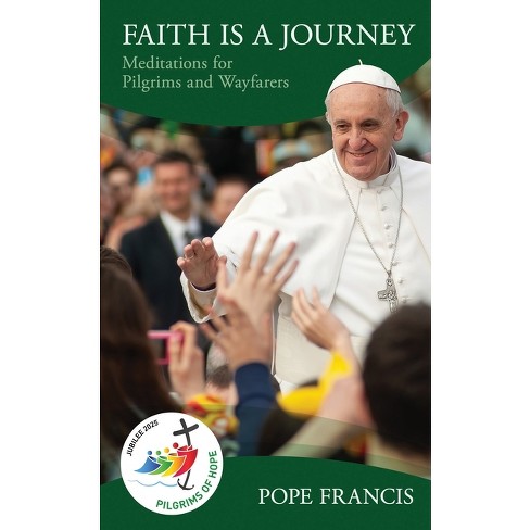 Faith is a Journey - by  Pope Francis (Paperback) - image 1 of 1