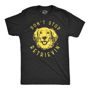 Mens Don’t Stop Retrievin T Shirt Cute Golden Retriever Dog Tee - Crazy Dog Men's T Shirt - 1 of 4