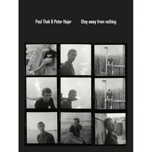 Paul Thek and Peter Hujar: Stay Away from Nothing - (Paperback) - 1 of 1