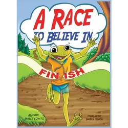 A Race to Believe In - by  Janice M Lovato (Hardcover)