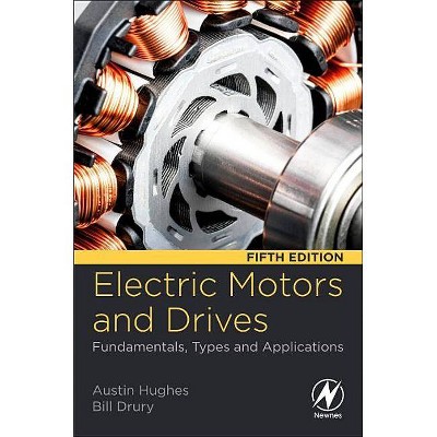 Electric Motors and Drives - 5th Edition by  Austin Hughes & Bill Drury (Paperback)