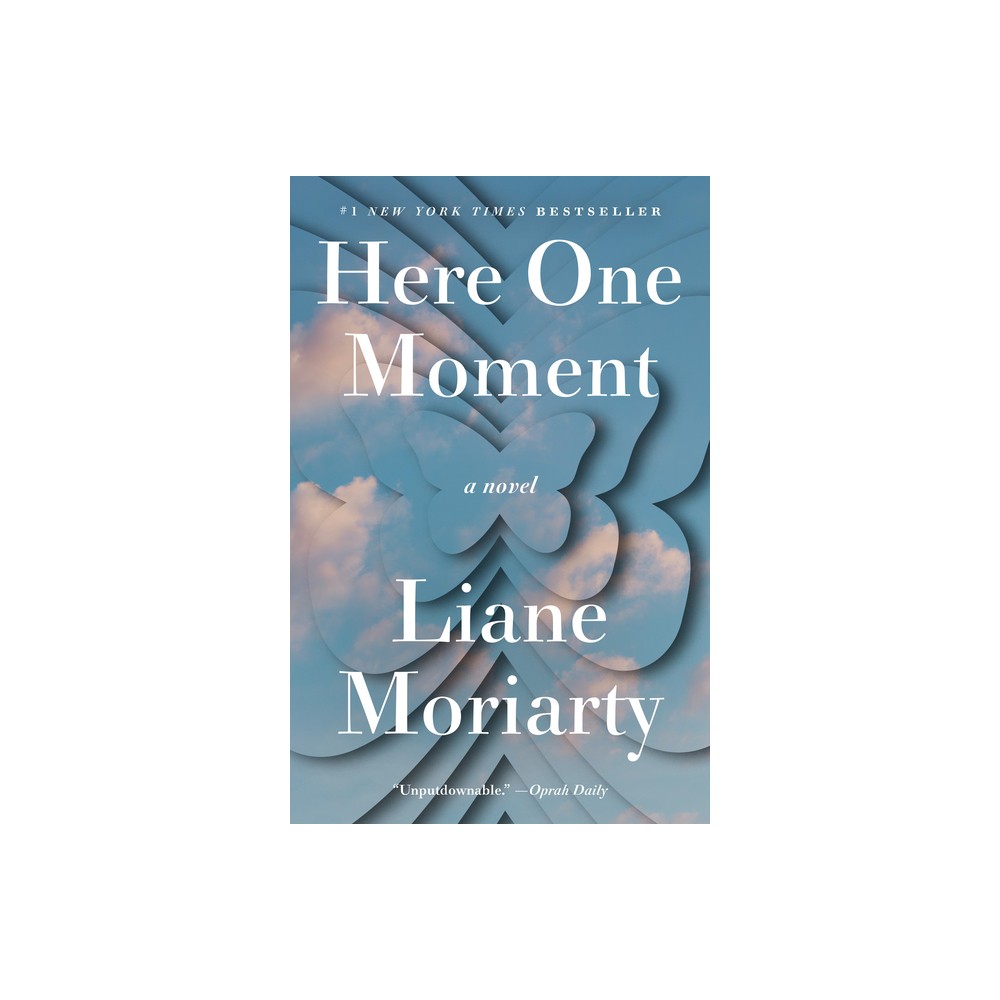 Here One Moment - by Liane Moriarty (Paperback)