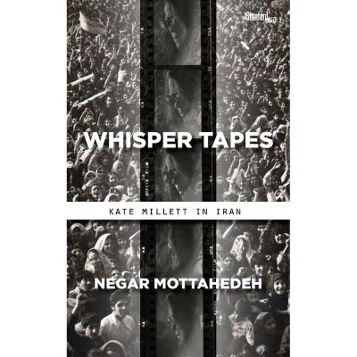 Whisper Tapes - by  Negar Mottahedeh (Paperback)