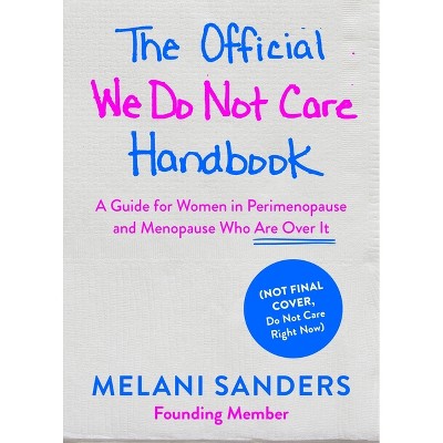 The Official We Do Not Care Club Handbook - by  Melani Sanders (Hardcover)