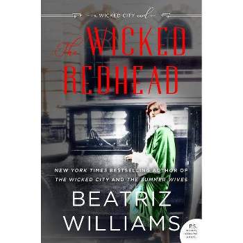 The Wicked Redhead - by Beatriz Williams (Paperback)