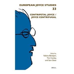 Centripetal Joyce / Joyce Centrifugal - (European Joyce Studies) (Paperback) - 1 of 1