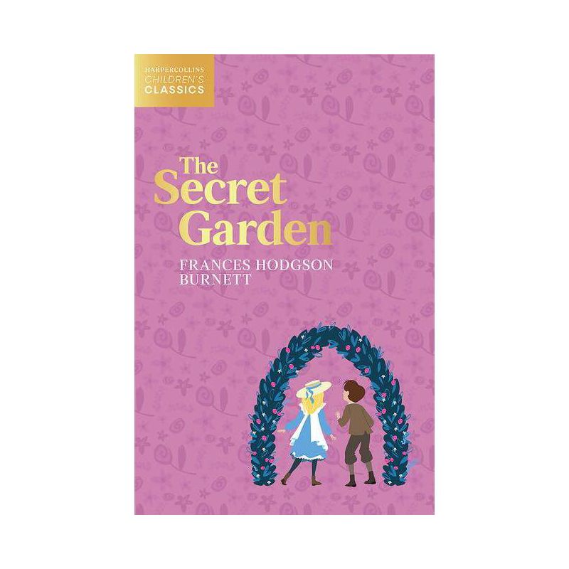 The Secret Garden - (HarperCollins Children's Classics) by  Frances Hodgson Burnett (Paperback), 1 of 2