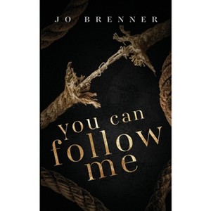 You Can Follow Me - (Bad Heroes) by  Jo Brenner (Paperback) - 1 of 1