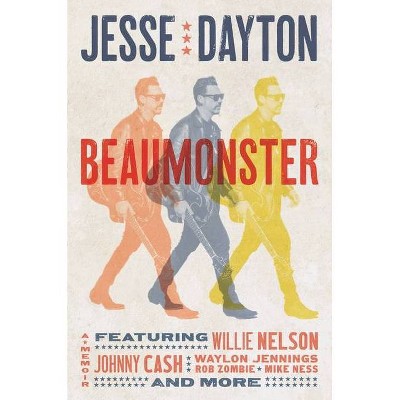 Beaumonster - by  Jesse Dayton (Hardcover)