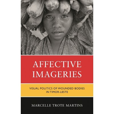 Affective Imageries - by  Marcelle Trote Martins & Marcelle Trote Martins (Hardcover)
