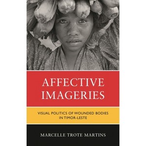 Affective Imageries - by  Marcelle Trote Martins & Marcelle Trote Martins (Hardcover) - 1 of 1
