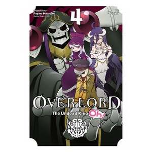 Overlord: The Undead King Oh!, Vol. 4 - by  Kugane Maruyama (Paperback) - 1 of 1