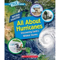 All about Hurricanes (a True Book: Natural Disasters) - (A True Book (Relaunch)) by  Cody Crane (Paperback)