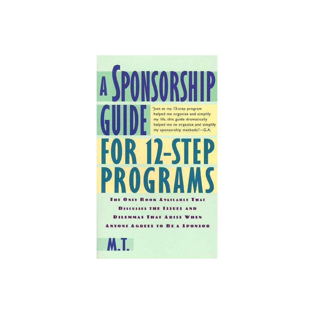 ISBN 9780312181826 product image for A Sponsorship Guide for 12-Step Programs - by M T (Paperback) | upcitemdb.com