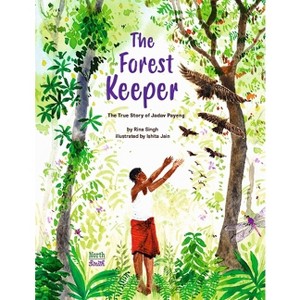 The Forest Keeper-The True Story of Jadav Payeng - by Rina Singh - 1 of 1