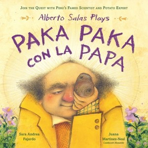 Alberto Salas Plays Paka Paka Con La Papa - by  Sara Andrea Fajardo (Hardcover) - 1 of 1