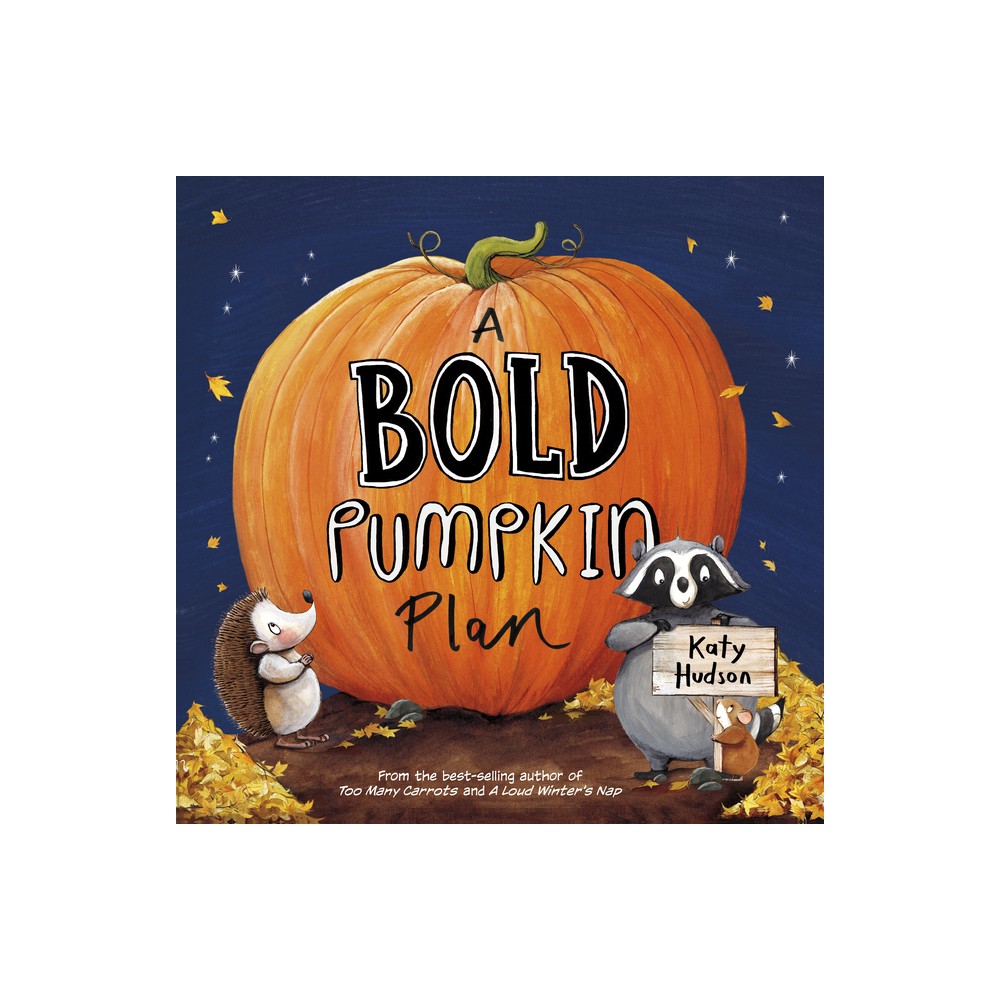 A Bold Pumpkin Plan - by Katy Hudson (Hardcover)