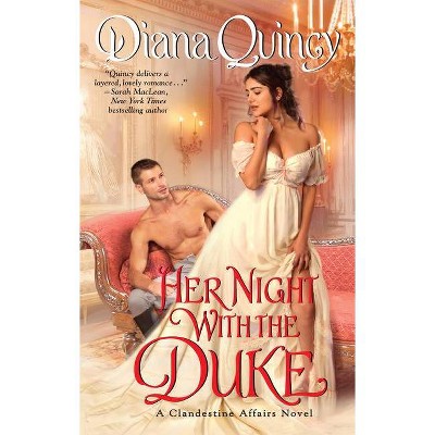 Her Night with the Duke - (Clandestine Affairs) by  Diana Quincy (Paperback)