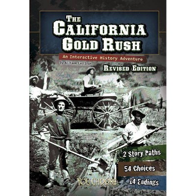 The California Gold Rush - (You Choose: History) by  Elizabeth Raum (Paperback)