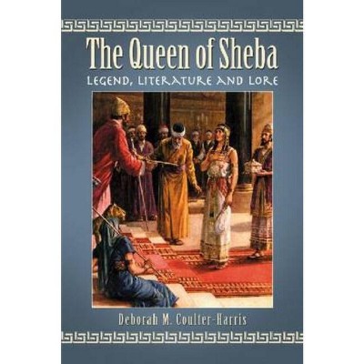The Queen of Sheba - by  Deborah M Coulter-Harris (Paperback)