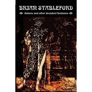 Salome and other Decadent Fantasies - by  Brian Stableford (Paperback) - 1 of 1