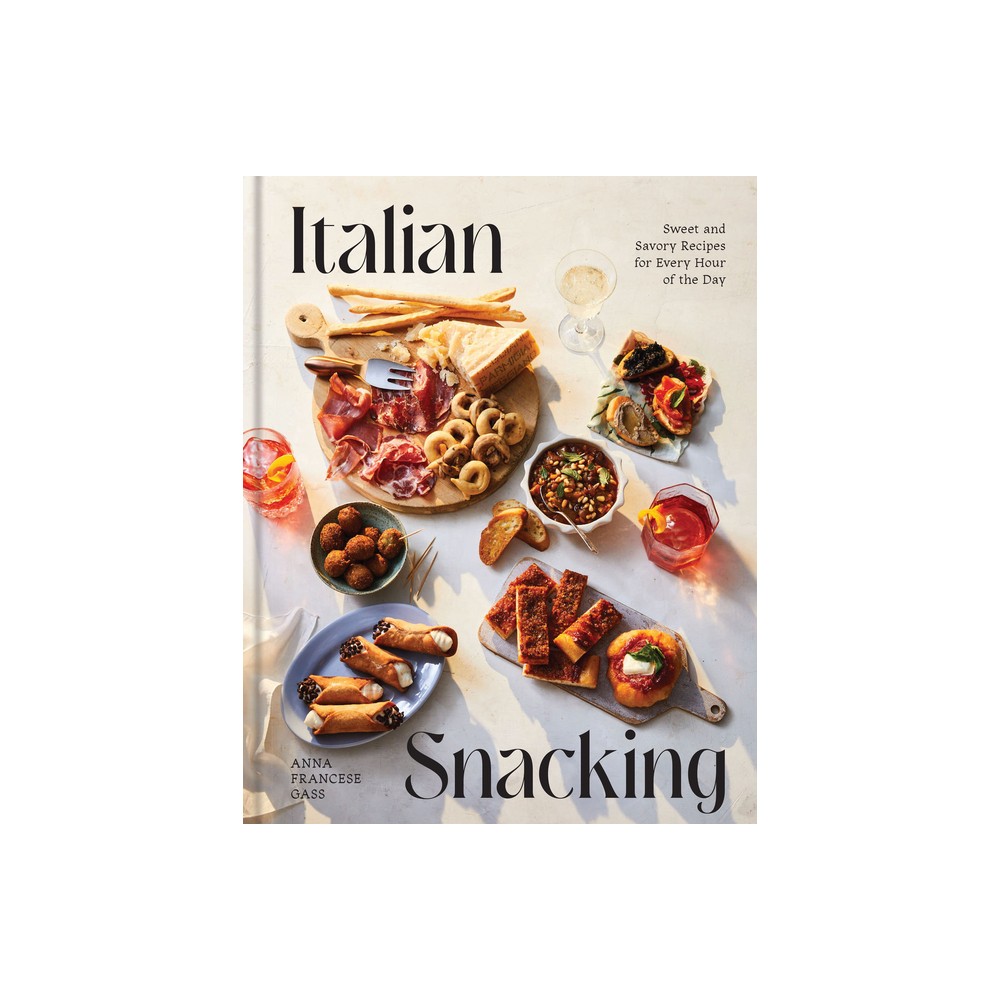 Italian Snacking - by Anna Francese Gass (Hardcover)