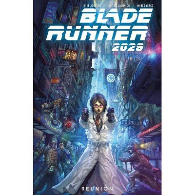 Blade Runner 2029 Vol. 1: Reunion - by  Michael Green & Mike Johnson (Paperback)