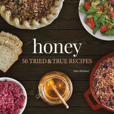 Honey - (Nature's Favorite Foods Cookbooks) by  Julia Rutland (Paperback)