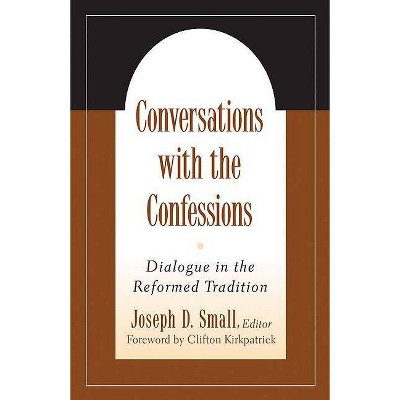 Conversations with the Confessions - by  Joseph D Small (Paperback)