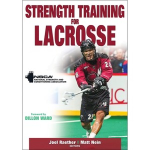 Strength Training for Lacrosse - (Strength Training for Sport) by  Nsca -National Strength & Conditioning Association & Joel Raether & Matt Nein - 1 of 1